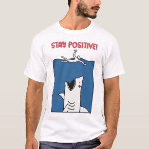 Stay Positive! Shark Lover T-Shirt