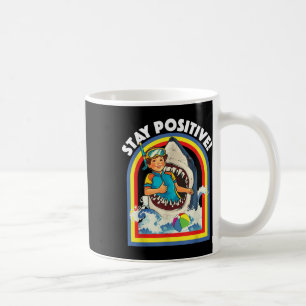 Stay Positive - Shark Lover Wildlife Ocean Sea Ani Coffee Mug