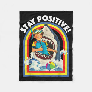 Stay Positive - Shark Lover Wildlife Ocean Sea Ani Fleece Blanket