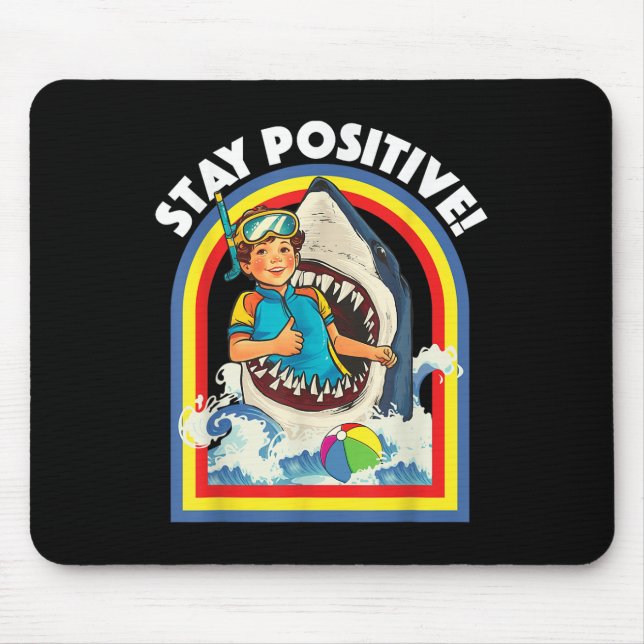 Stay Positive - Shark Lover Wildlife Ocean Sea Ani Mouse Mat (Front)