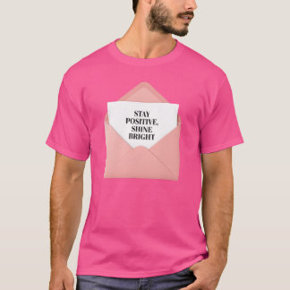 Stay Positive Shine Bright – Pink Envelope T-Shirt