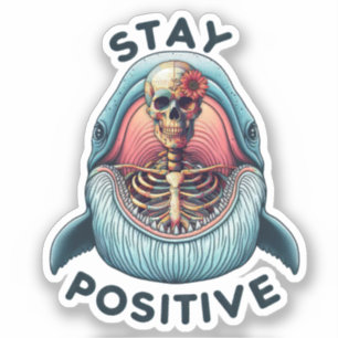 Stay Positive - Skeleton and Whale
