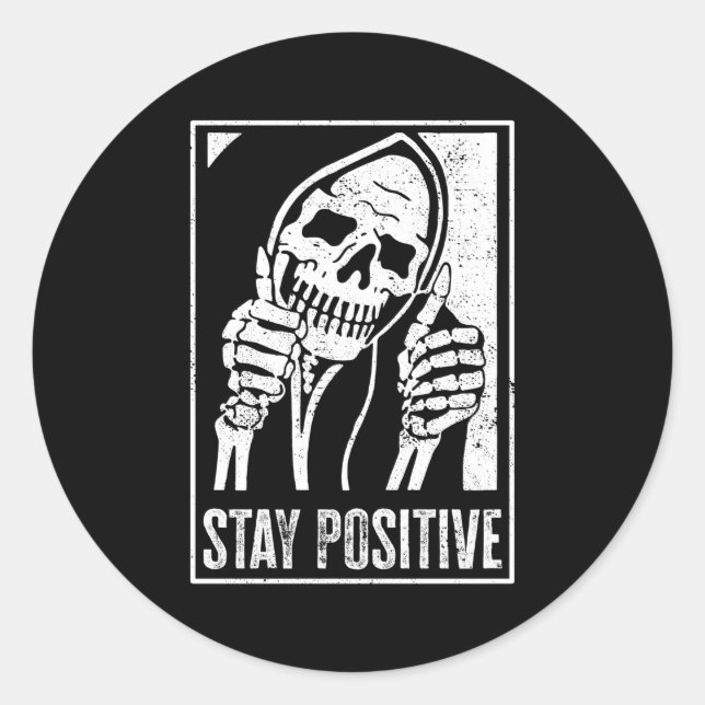 Stay Positive Skeleton Be Positive Skull Halloween Classic Round Sticker (Front)