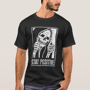 Stay Positive Skeleton Be Positive Skull Halloween T-Shirt