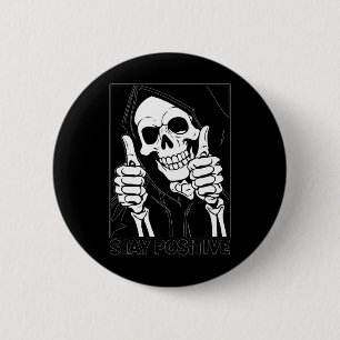 Stay Positive Skeleton Grim Reaper Halloween 6 Cm Round Badge