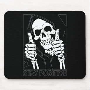 Stay Positive Skeleton Grim Reaper Halloween  Mouse Mat