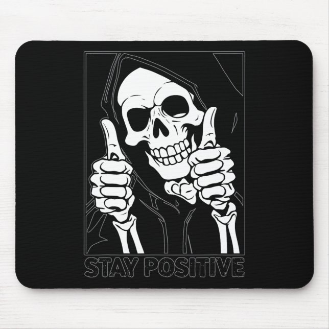 Stay Positive Skeleton Grim Reaper Halloween  Mouse Mat (Front)