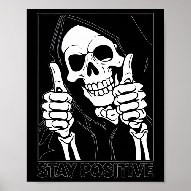 Stay Positive Skeleton Grim Reaper Halloween  Poster (Front)