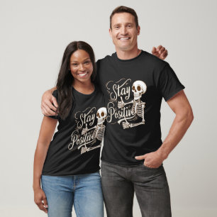Stay Positive Skeleton T-Shirt
