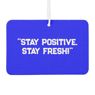 "Stay Positive, Stay Fresh!" Uplifting Car Air Freshener