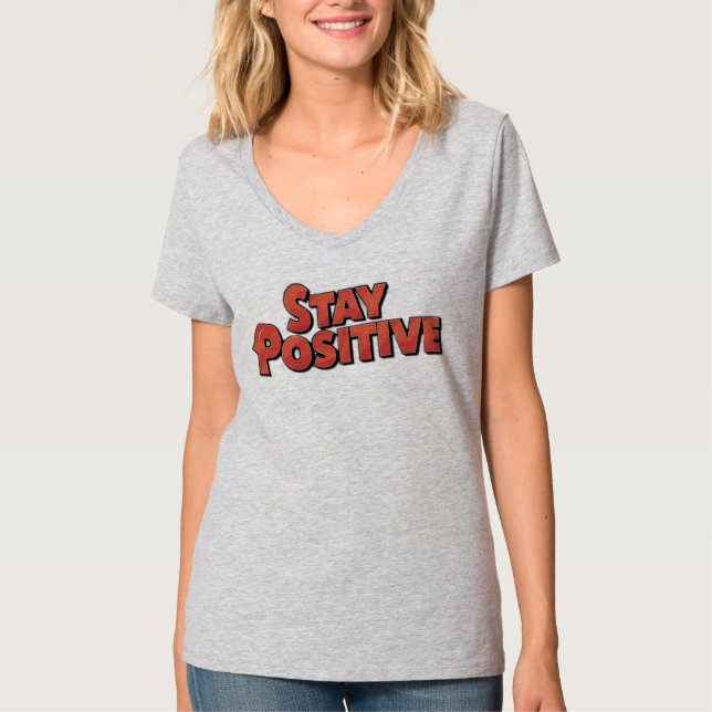 Stay positive T-Shirt (Front)