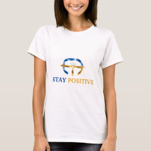 Stay Positive  T-Shirt