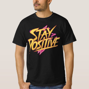 Stay Positive T-Shirt