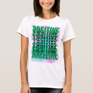 Stay positive t-shirt