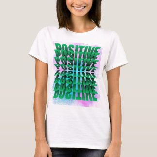 Stay positive t-shirt