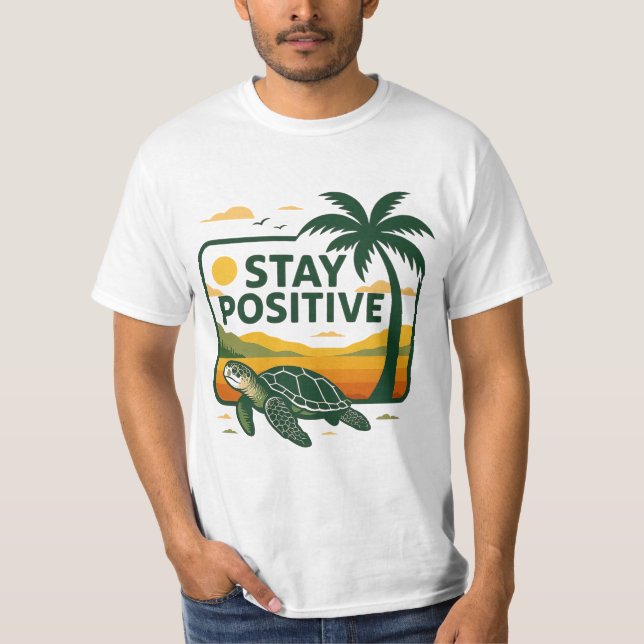 Stay Positive Tide T-Shirt (Front)