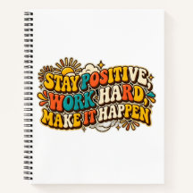 Stay Positive Work Hard Notebook