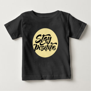 Stay Positive Yellow Baby T-Shirt