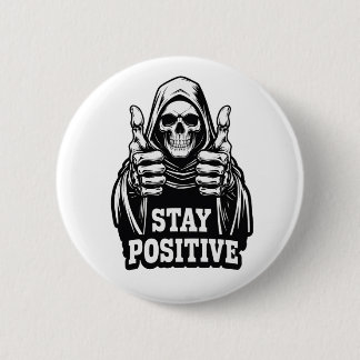 Stay Positve 6 Cm Round Badge