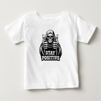 Stay Positve Baby T-Shirt