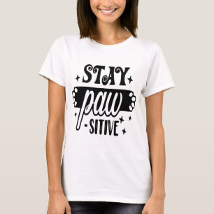 Stay pow sitive dog theme tshirt