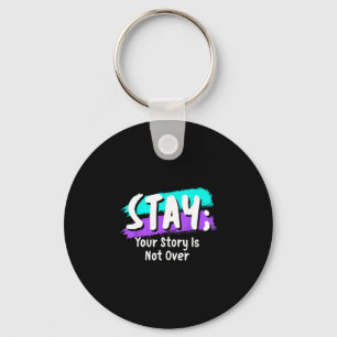 Stay prevention awareness your story is not over key ring