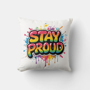 Stay Proud - Rainbow Pride LGBTQ+ Quote Cushion