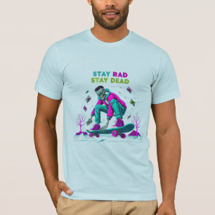 Stay Rad Stay Dead Zombie Skater T-Shirt