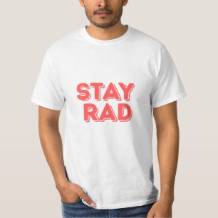Stay Rad T-Shirt