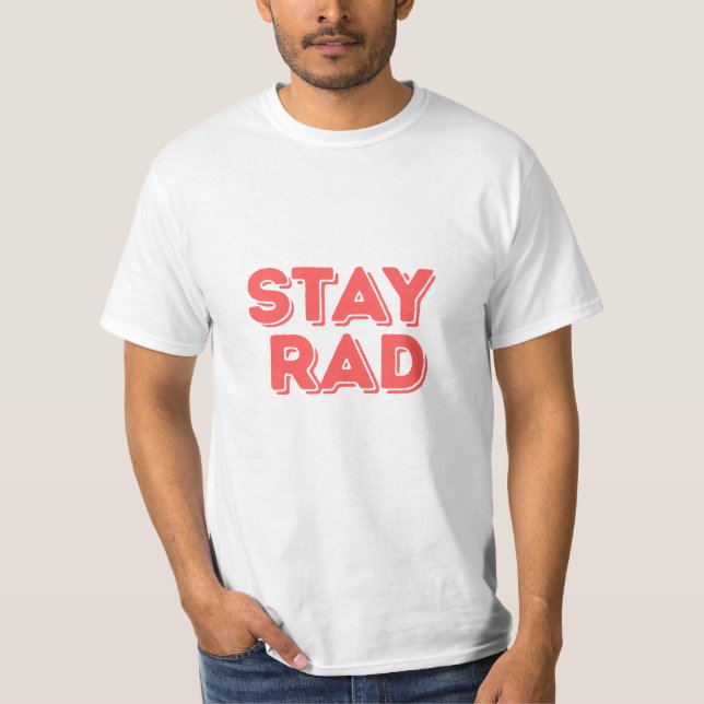 Stay Rad T-Shirt (Front)