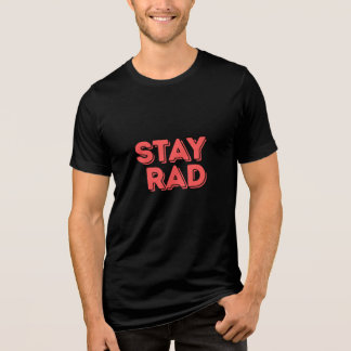 Stay Rad Tri-Blend Shirt