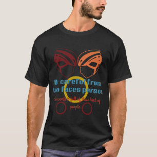 Stay Real–A Bold Reminder to be carefull birthday  T-Shirt