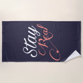 Stay Real Beach Towel
