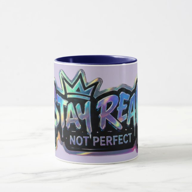 Stay Real Not Perfect | Inspirational  Mug (Center)