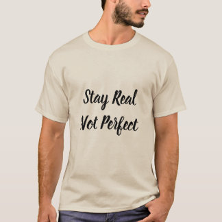 Stay Real Not Perfect Motivati-Men's Basic T-Shirt