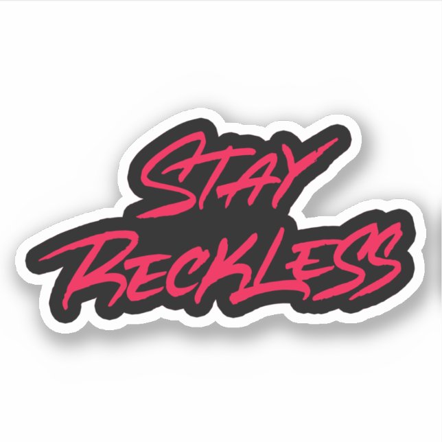 Stay Reckless (Front)