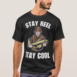 Stay reel, stay cool, funny fishing fan saying or T-Shirt