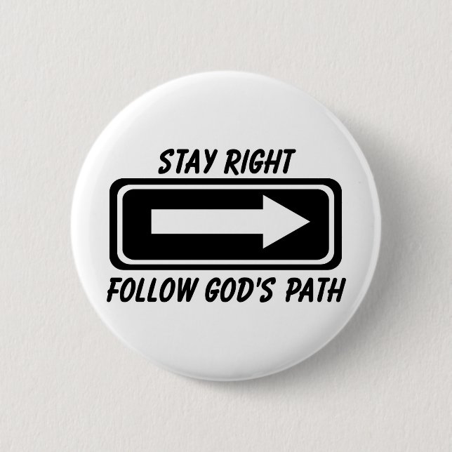 Stay right follow Gods path Christian street sign 6 Cm Round Badge (Front)
