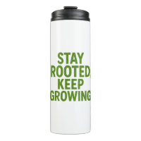 Stay Rooted Keep Growing Travel Mug | Motivational