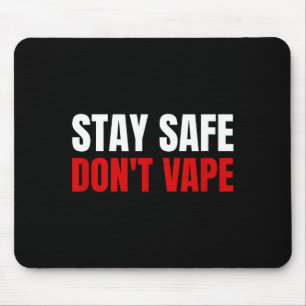 Stay Safe Don't Vape Anti-vang  Mouse Mat