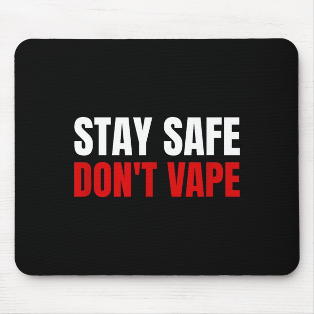 Stay Safe Don't Vape Anti-vang  Mouse Mat (Front)