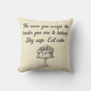 Stay Safe Eat Cake Funny Meme Cushion