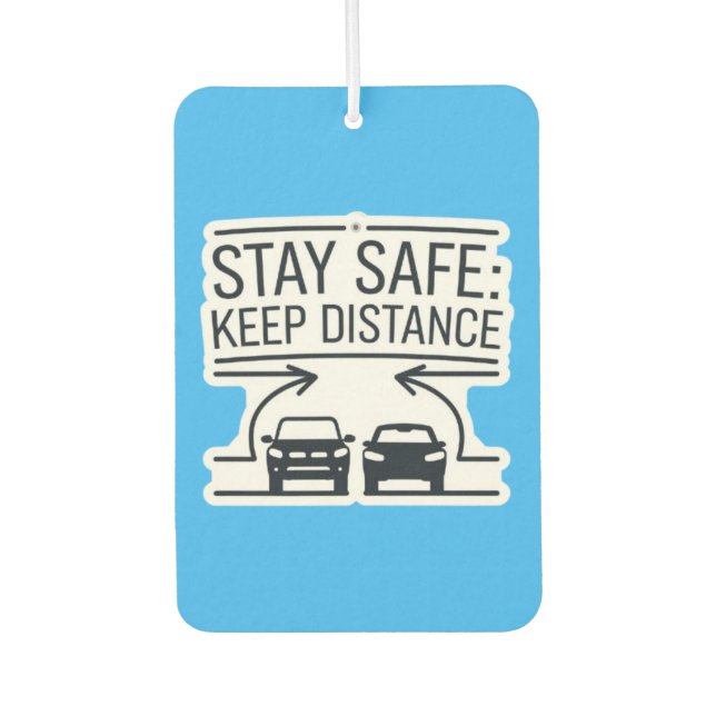 "Stay Safe: Keep Distance" Safety Reminder Car Air Car Air Freshener (Front)