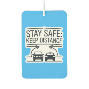"Stay Safe: Keep Distance" Safety Reminder Car Air Freshener