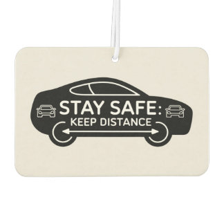 "Stay Safe: Keep Distance" Safety Reminder Car Car Air Freshener