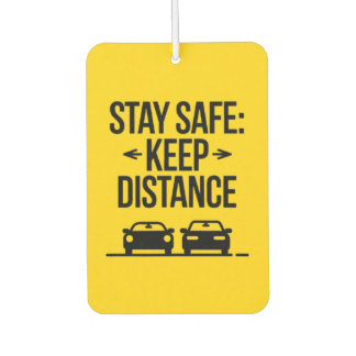 "Stay Safe: Keep Distance" Safety Reminder Car Car Air Freshener