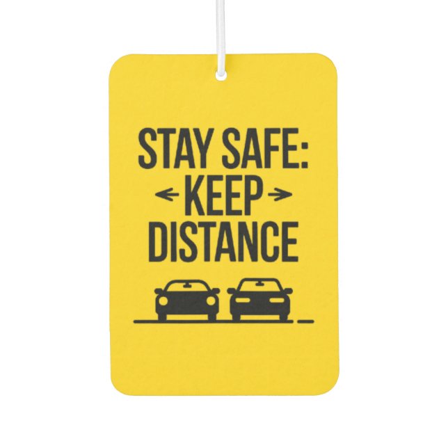 "Stay Safe: Keep Distance" Safety Reminder Car  Car Air Freshener (Front)