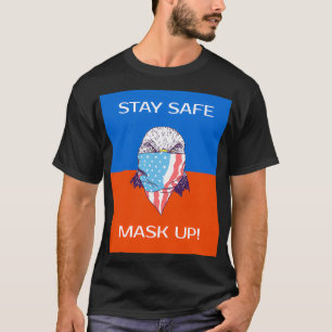 Stay Safe Maske Up T-Shirt