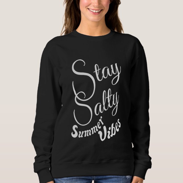 Stay Salty Summer Vibes Sweatshirt (Front)