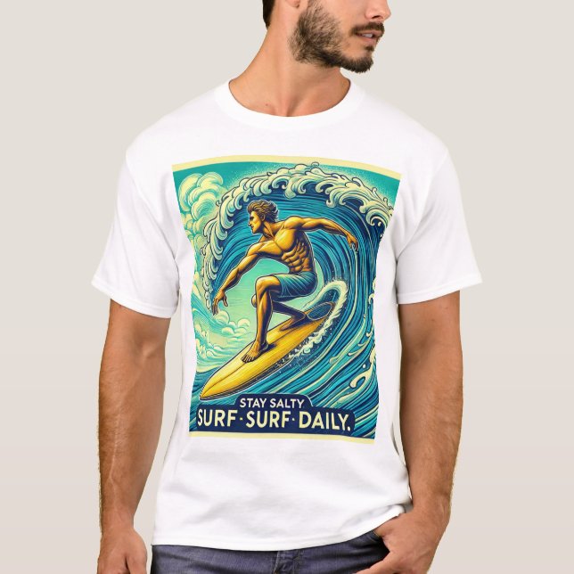Stay Salty, Surf Daily – Surfer T-Shirt (Front)